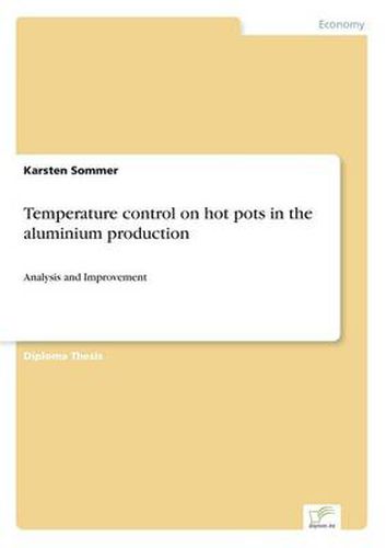 Cover image for Temperature control on hot pots in the aluminium production: Analysis and Improvement