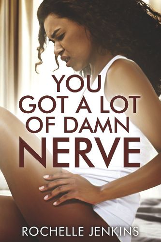 Cover image for YOU GOT A LOT OF DAMN NERVE