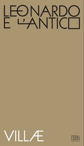 Cover image for Villae Leonardo E l'Antico: Convegno Di Studi - Sintesi Introduttiva