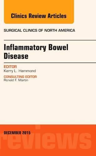 Cover image for Inflammatory Bowel Disease, An Issue of Surgical Clinics