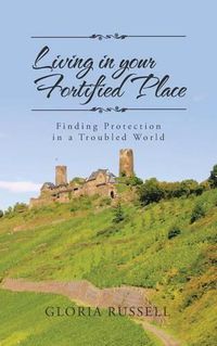 Cover image for Living in Your Fortified Place