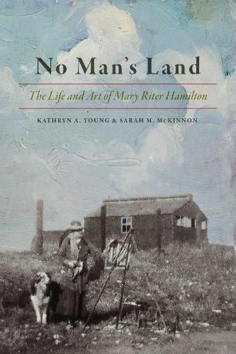 Cover image for No Man's Land: The Life and Art of Mary Riter Hamilton, 1868-1954