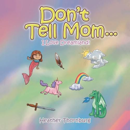 Cover image for Don'T Tell Mom . . .