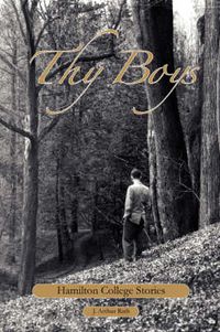 Cover image for Thy Boys: Hamilton College Stories