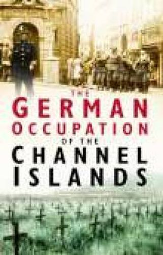 Cover image for The German Occupation of the Channel Islands