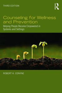 Cover image for Counseling for Wellness and Prevention: Helping People Become Empowered in Systems and Settings