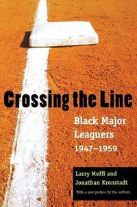 Cover image for Crossing the Line: Black Major Leaguers, 1947-1959