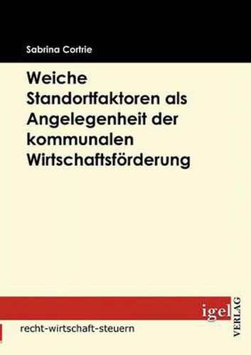 Cover image for Weiche Standortfaktoren als Angelegenheit der kommunalen Wirtschaftsfoerderung