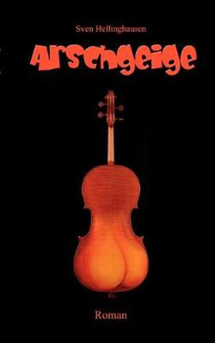 Cover image for Arschgeige: Roman