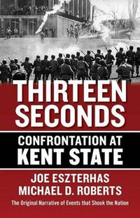 Cover image for Thirteen Seconds: Confrontation at Kent State