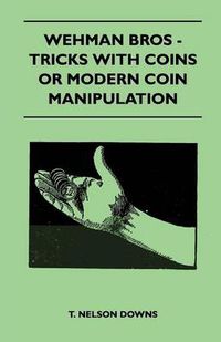 Cover image for Wehman Bros - Tricks With Coins Or Modern Coin Manipulation