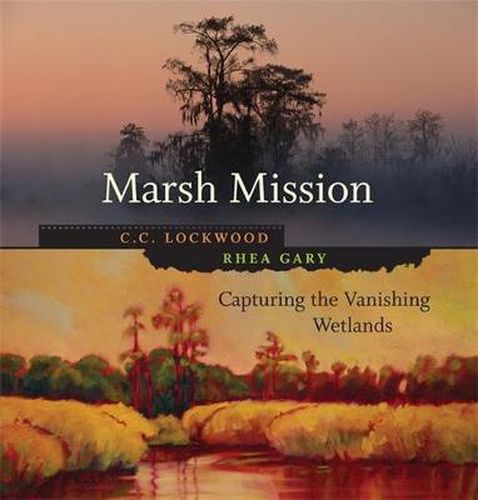 Cover image for Marsh Mission: Capturing the Vanishing Wetlands