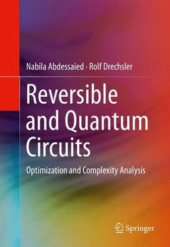 Cover image for Reversible and Quantum Circuits: Optimization and Complexity Analysis