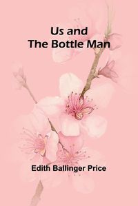 Cover image for Us and the Bottle Man