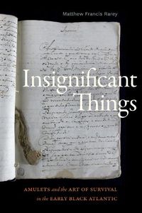 Cover image for Insignificant Things: Amulets and the Art of Survival in the Early Black Atlantic