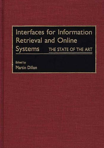 Cover image for Interfaces for Information Retrieval and Online Systems: The State of the Art