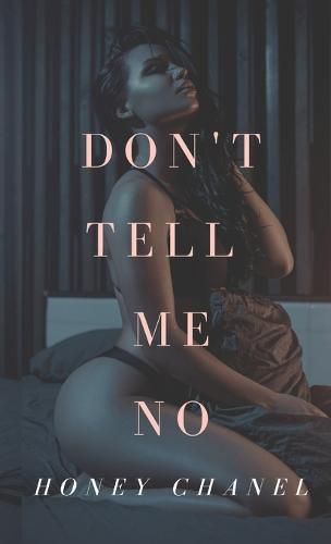 Cover image for Don't Tell Me No (Forbidden Taste1)