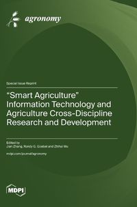 Cover image for "Smart Agriculture" Information Technology and Agriculture Cross-Discipline Research and Development