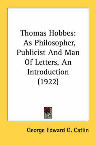 Cover image for Thomas Hobbes: As Philosopher, Publicist and Man of Letters, an Introduction (1922)