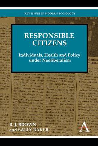 Cover image for Responsible Citizens: Individuals, Health and Policy under Neoliberalism