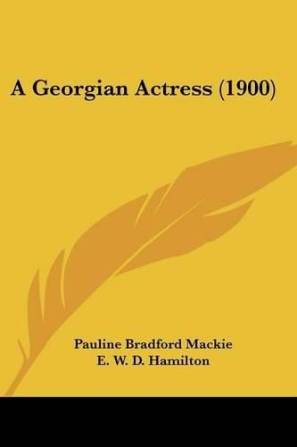 Cover image for A Georgian Actress (1900)
