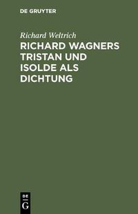 Cover image for Richard Wagners Tristan und Isolde als Dichtung