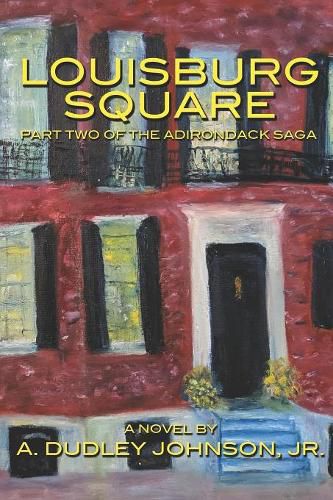 Cover image for Louisburg Square: Part Two of the Adirondack Saga