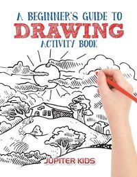 Cover image for A Beginner's Guide to Drawing Activity Book