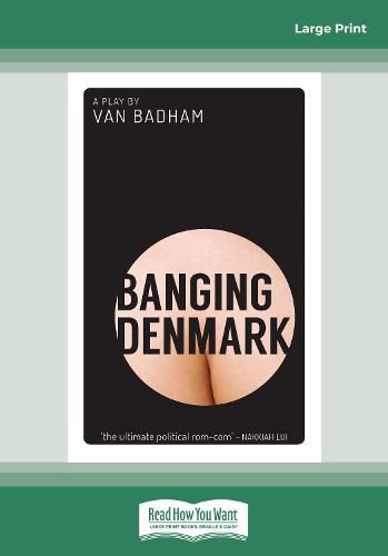 Banging Denmark: A Play by Van Badham
