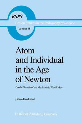 Atom and Individual in the Age of Newton: On the Genesis of the Mechanistic World View