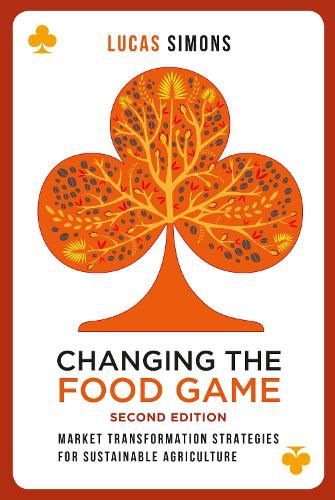 Changing the Food Game: Second Edition: Market Transformation Strategies for Sustainable Agriculture