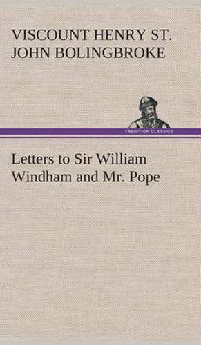 Cover image for Letters to Sir William Windham and Mr. Pope