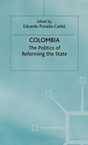 Cover image for Colombia: The Politics of Reforming the State