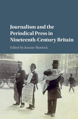 Cover image for Journalism and the Periodical Press in Nineteenth-Century Britain