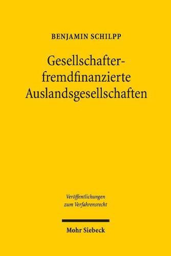 Gesellschafterfremdfinanzierte Auslandsgesellschaften: Kollisionsrechtliche Behandlung des Gesellschafterdarlehensrechts