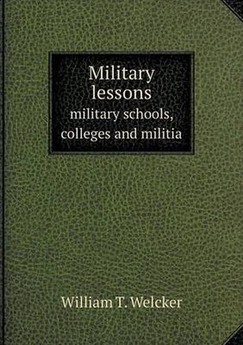 Cover image for Military lessons military schools, colleges and militia