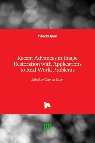 Cover image for Recent Advances in Image Restoration with Applications to Real World Problems