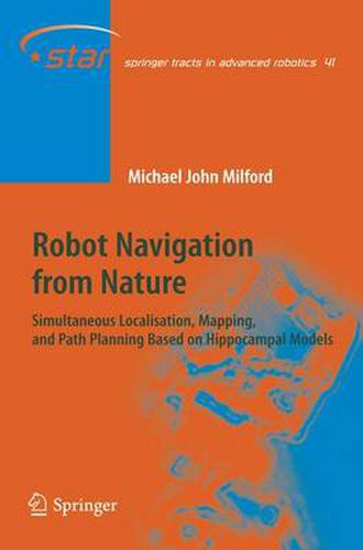 Cover image for Robot Navigation from Nature: Simultaneous Localisation, Mapping, and Path Planning Based on Hippocampal Models