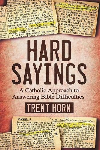 Cover image for Hard Sayings: A Catholic Approach to Answering Bible Difficulties