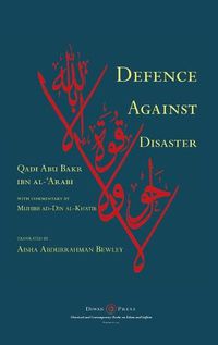 Cover image for Defence Against Disaster: in Accurately Determining the Positions of the Companions after the Death of the Prophet