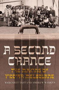 Cover image for A Second Chance: The Making of Yiddish Melbourne