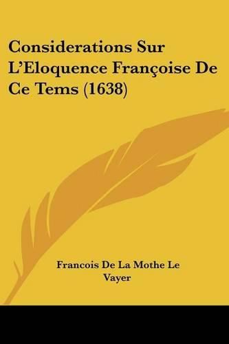 Cover image for Considerations Sur L'Eloquence Franoise de Ce Tems (1638)