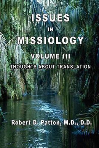 Cover image for Issues In Missiology, Volume III, Thoughts About Translation