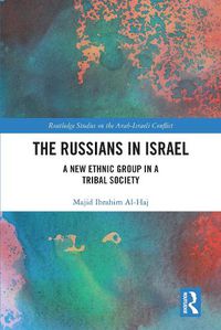 Cover image for The Russians in Israel: A New Ethnic Group in a Tribal Society