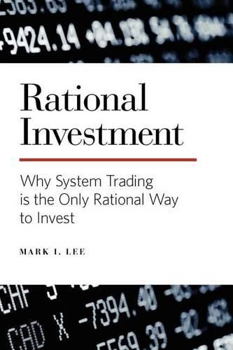 Cover image for Rational Investment: Why System Trading is the Only Rational Way to Invest