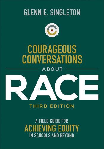 Cover image for Courageous Conversations About Race: A Field Guide for Achieving Equity in Schools and Beyond