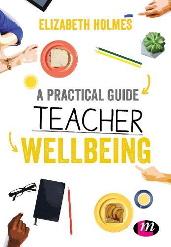 Cover image for A Practical Guide to Teacher Wellbeing