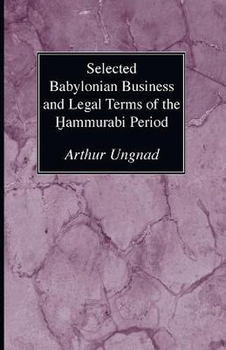 Cover image for Selected Babylonian Business and Legal Terms of the Hammurabi Period