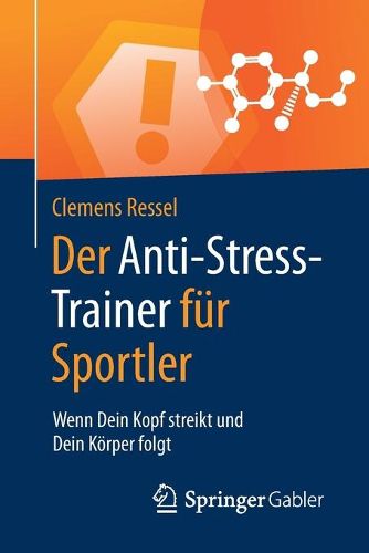 Cover image for Der Anti-Stress-Trainer Fur Sportler: Wenn Dein Kopf Streikt Und Dein Koerper Folgt