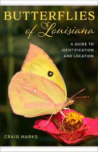 Cover image for Butterflies of Louisiana: A Guide to Identification and Location